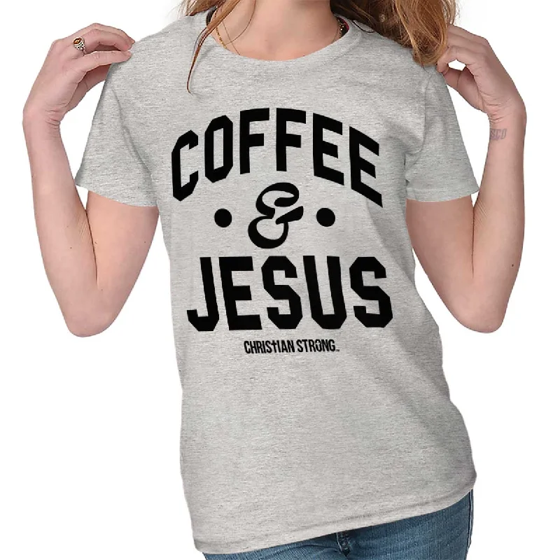 Coffee and Jesus Ladies T Shirt